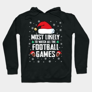 Most Likely To Watch All The Football Games Christmas Hoodie